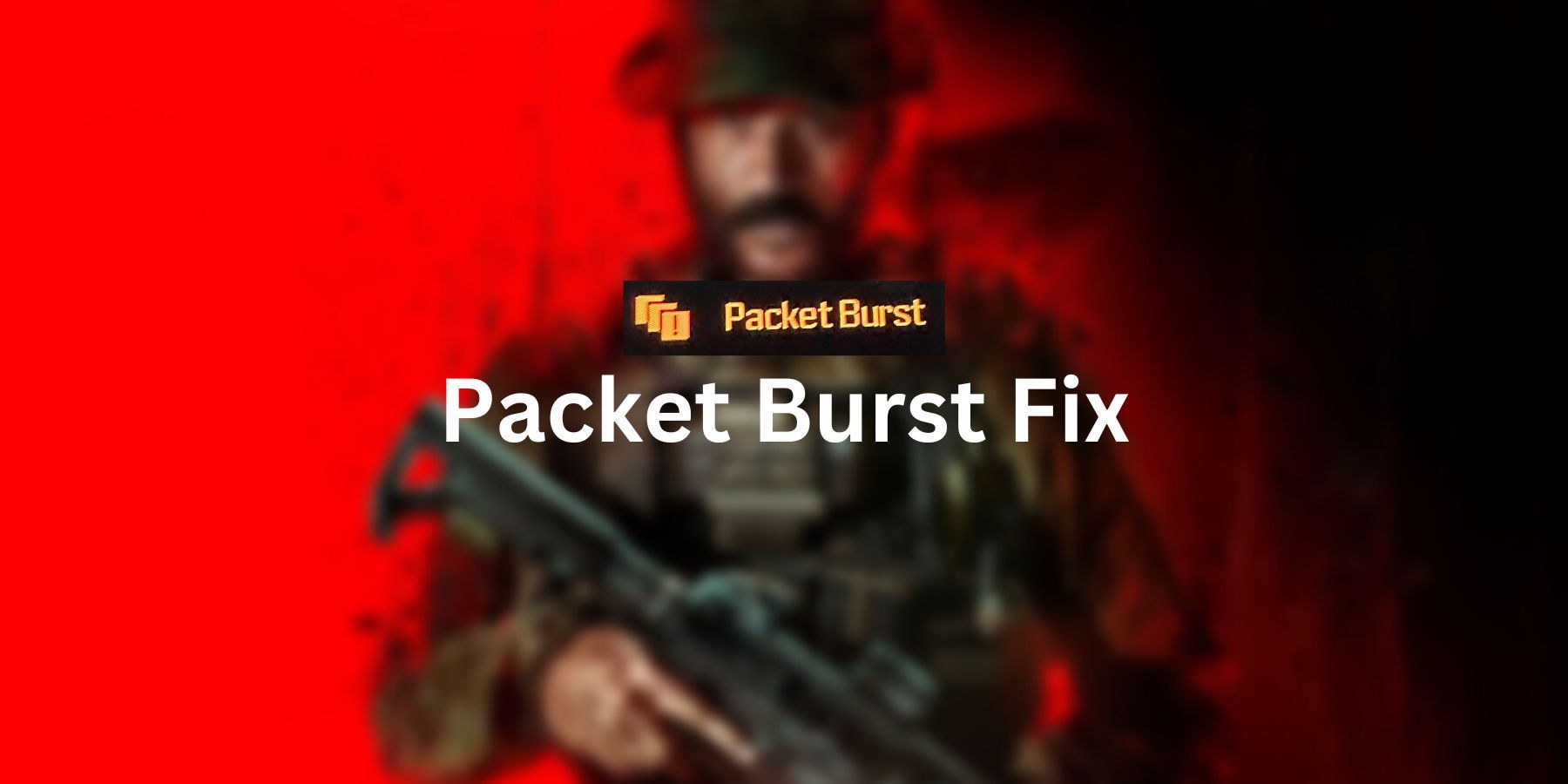 Call of Accountability: Trendy Battle 3 – Straightforward methods to Repair the Packet Burst Error
